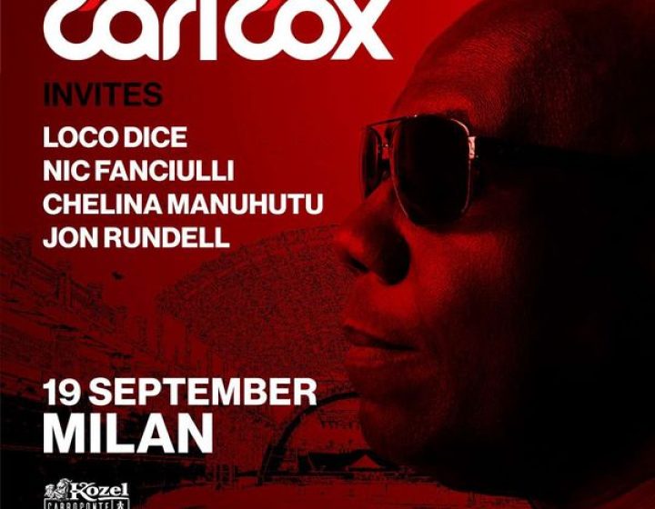 CARL COX Invites Loco Dice, Nic Fanciulli, Chelina Manuhutu & Jon Rundell   KOZEL CARROPONTE