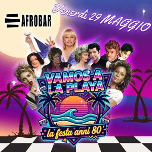 Festa Anni 80 - Vamos A La Playa | Afrobar