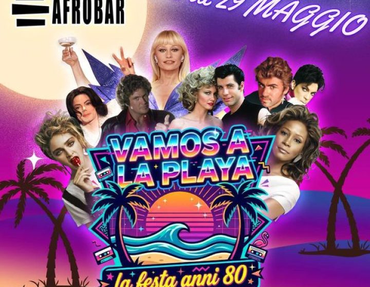 Festa Anni 80 - Vamos A La Playa   Afrobar