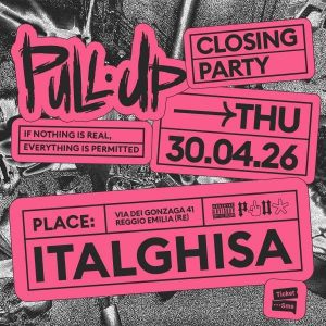 Pull Up - Closing Party | Italghisa