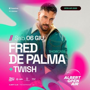 Fred De Palma + Twish - Albert Open Air 2026 | Albert Club