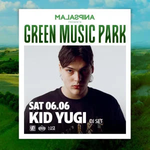 MALASPINA presenta GREEN MUSIC PARK w/ KID YUGI | Malaspina