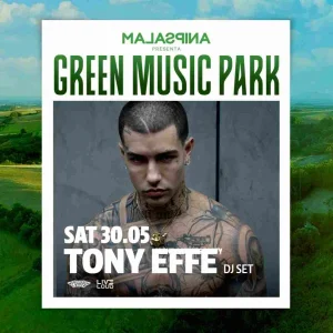MALASPINA presenta GREEN MUSIC PARK w/TONY EFFE | Malaspina
