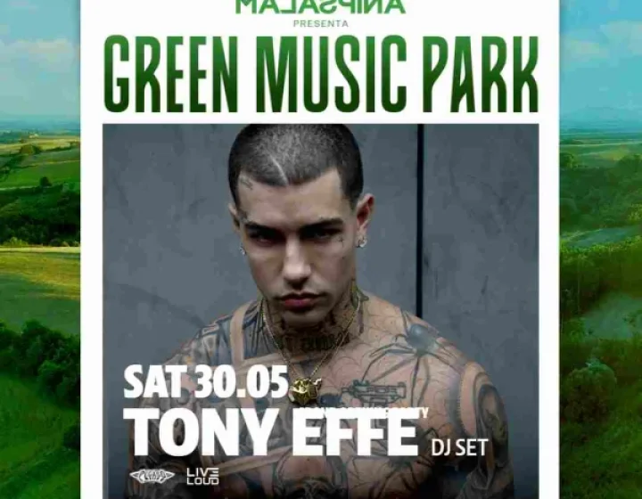 MALASPINA presenta GREEN MUSIC PARK w/TONY EFFE   Malaspina