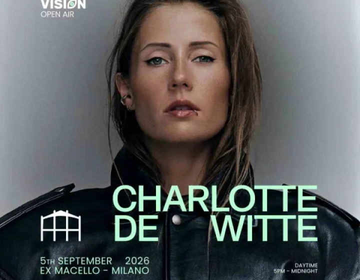 VISION OPEN AIR w/ CHARLOTTE DE WITTE   Ex-Macello