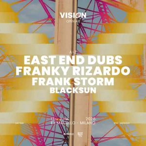 VISION OPEN AIR w/ EAST END DUBS + FRANKY RIZARDO + FRANK STORM | Ex Macello
