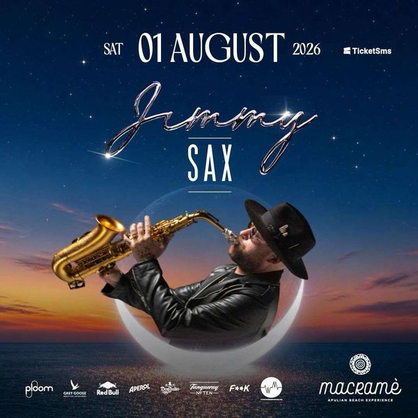 Jimmy Sax at Macramé - Apulian Beach Experience | Macramè