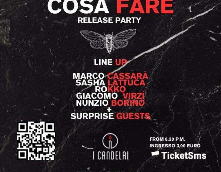 Cosa Fare/release party   I CANDELAI