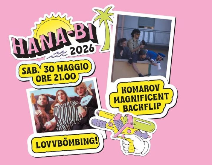 Komarov Magnificent Backflip + LOVVBÖMBING! - Hana-Bi, Marina di Ravenna (free entry)   Hana-Bi