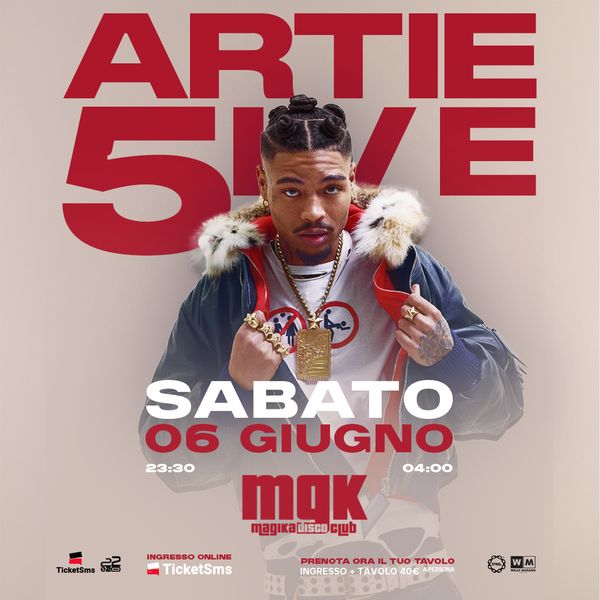 Artie 5ive - Opening Summer Season | Magika disco club