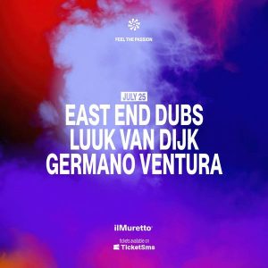 East End Dubs + Luuk Van Dijk | ilMuretto®
