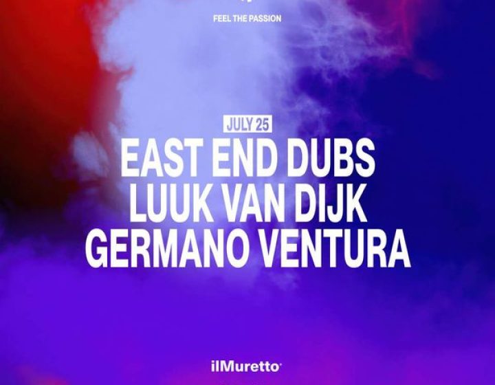 East End Dubs + Luuk Van Dijk   ilMuretto®