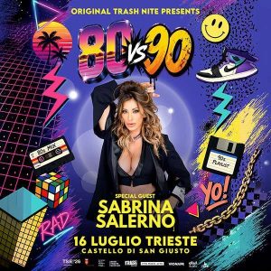 Original Trash Night - special guest Sabrina Salerno | Castello San Giusto
