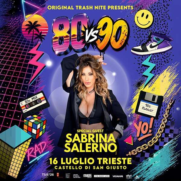 Original Trash Night - special guest Sabrina Salerno | Castello San Giusto