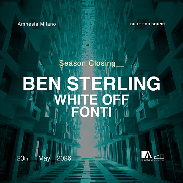 Season Closing W/ Ben Sterling | Amnesia Milano