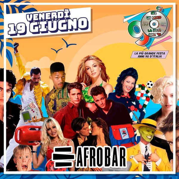 Sei Un Mito - La Festa Anni 90 | Afrobar