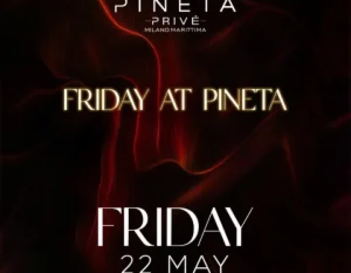 FRIDAY   Pineta Privè 