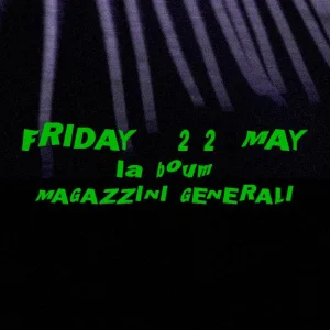 La Boum @ Magazzini | Magazzini Generali