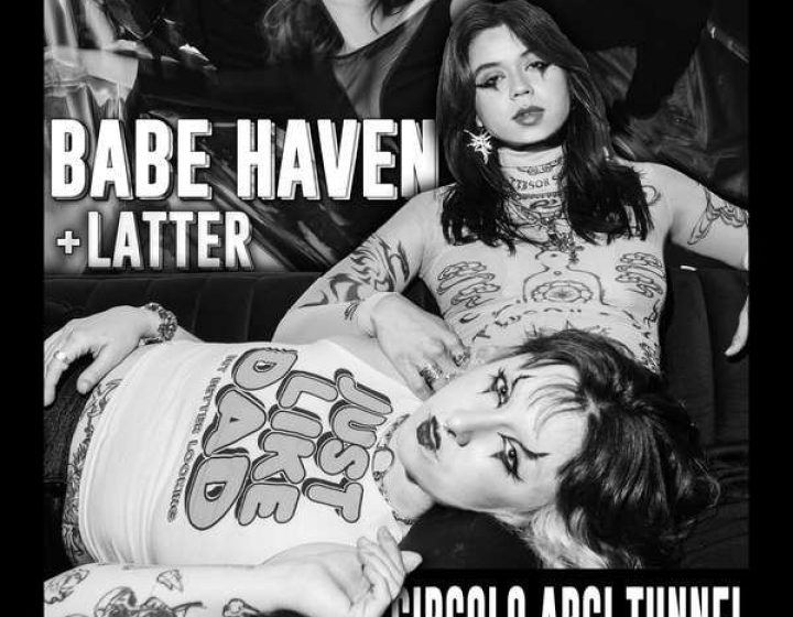 Babe Haven + Latter Circolo Arci Tunnel