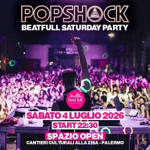 PopShock / BeatFull Saturday Party | Cantieri Culturali alla Zisa