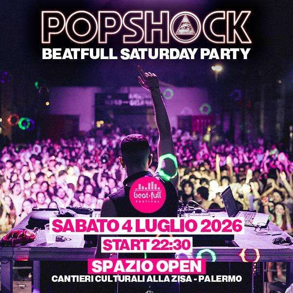 PopShock / BeatFull Saturday Party | Cantieri Culturali alla Zisa