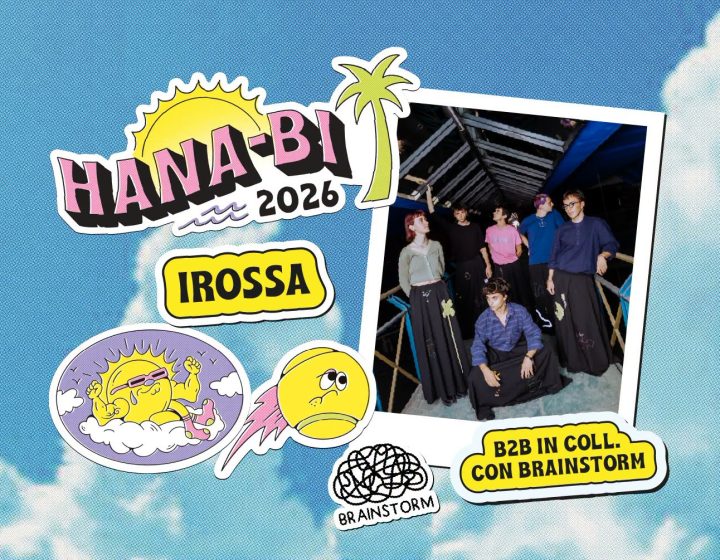 IROSSA @ B2B night in coll. con Brainstorm - Hana-Bi, Marina di Ravenna (Free Entry) Hana-Bi