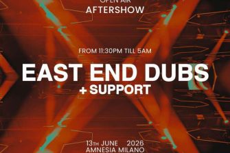 Vision Open Air Aftershow w/ East End Dubs | Amnesia Milano