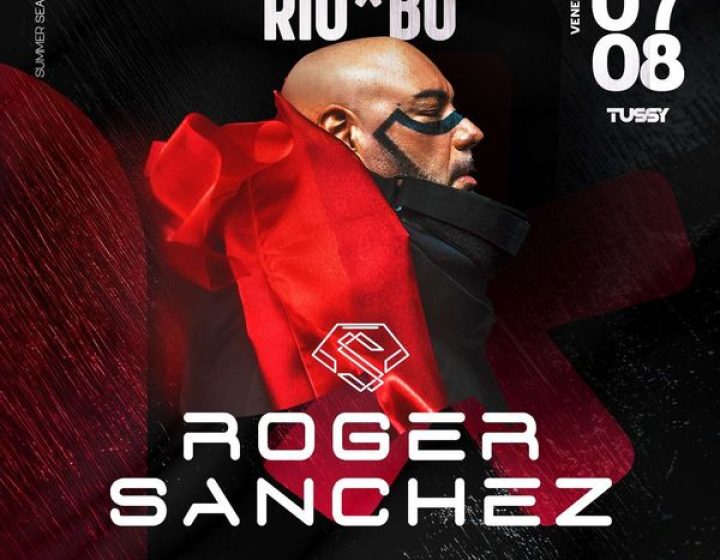 Roger Sanchez - Tussy RIOBO Gallipoli