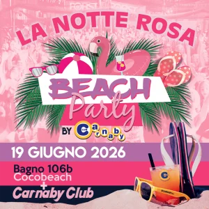 BEACH PARTY + CLUB PARTY | LA NOTTE ROSA | Carnaby Club