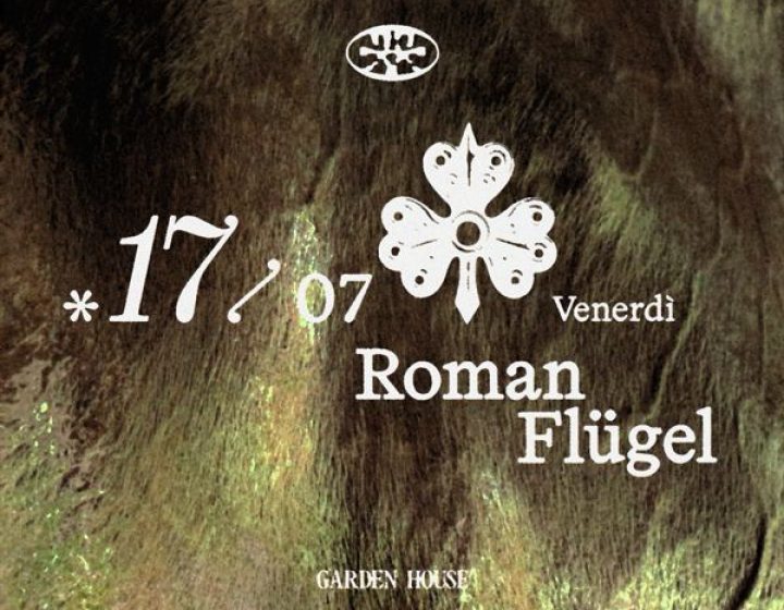 Garden House presents Roman Flugel Garden House