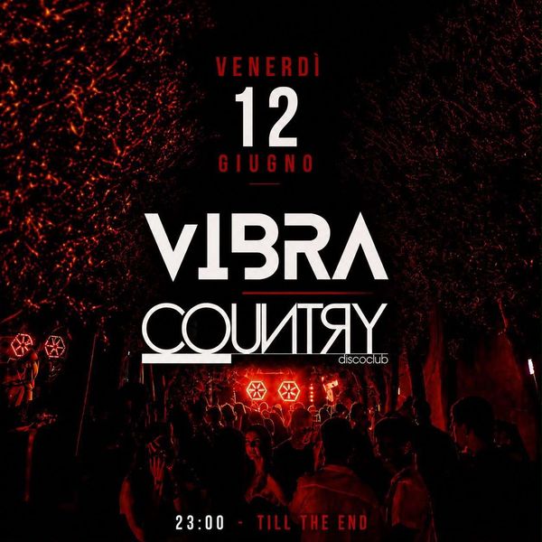 VIBRA – Venerdì 12 Giugno @ Country DiscoClub | Country DiscoClub