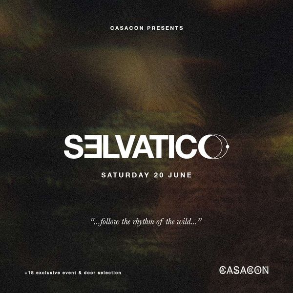 SELVATICO @ CASACON SATURDAY 20 JUNE | Casacon