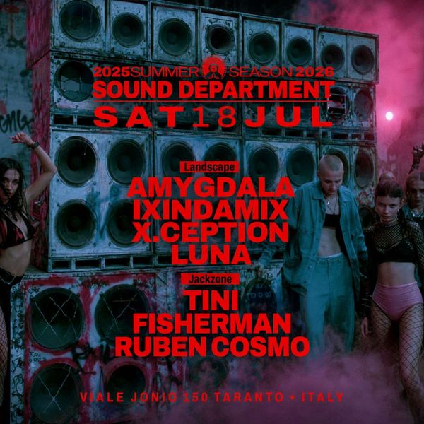 Sound department 18 Jul w/ Amygdala,Ixindamix, and Tini | SOUND DEPARTMENT