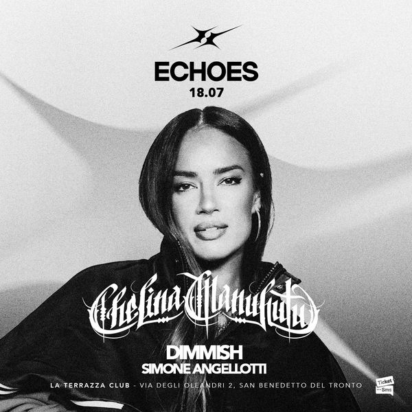 Echoes w/ Chelina Manuhutu Dimmish Simone Angellotti | LA TERRAZZA CLUB