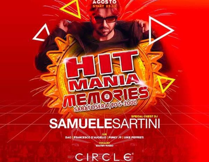 Memories 90-2000 / HIT MANIA special guest Samuele Sartini   Circle Club