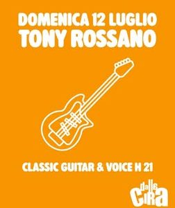 Classic Guitar & Voice con Tony Rossano | Dalla Cira