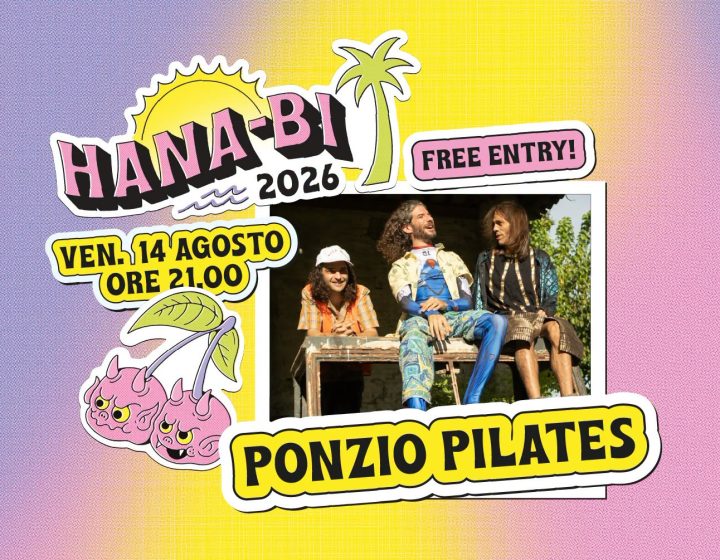 Ponzio Pilates + Festa anni 90 - Hana-Bi, Marina di Ravenna (Free Entry) Hana-Bi