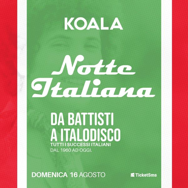 16/08 Notte Italiana | Koala