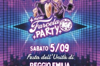 Non Farcela Party - Festa Unità Reggio Emilia | Iren Green Park (RCF Arena)