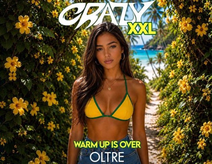 Oltre - Crazy XXL Sabato 25 Luglio   Oltre Club