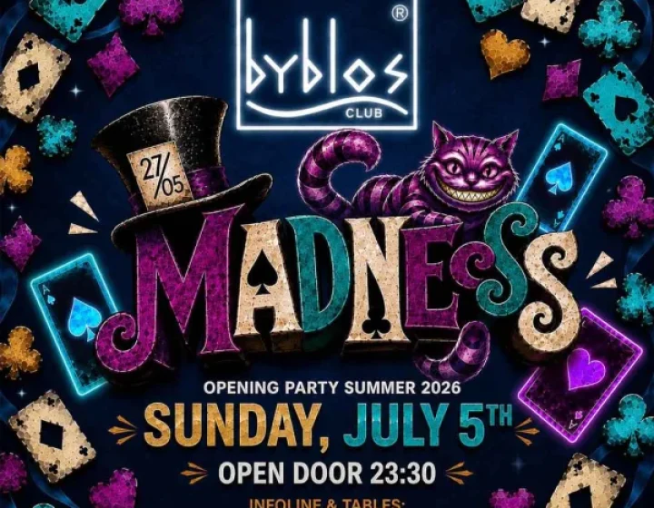 MADNESS – OPENING PARTY   Byblos Club