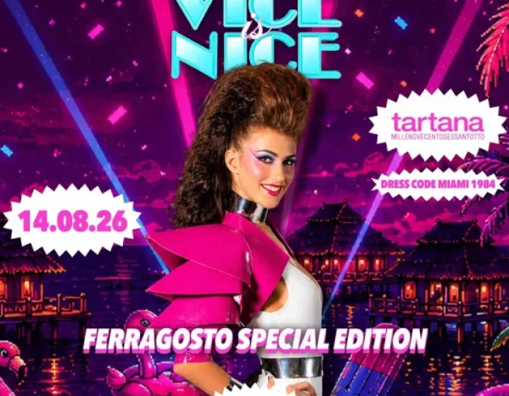 VICE is NICE - Ferragosto Special Edition Tartana Club
