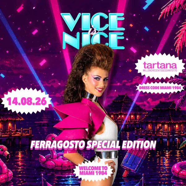 VICE is NICE - Ferragosto Special Edition | Tartana Club