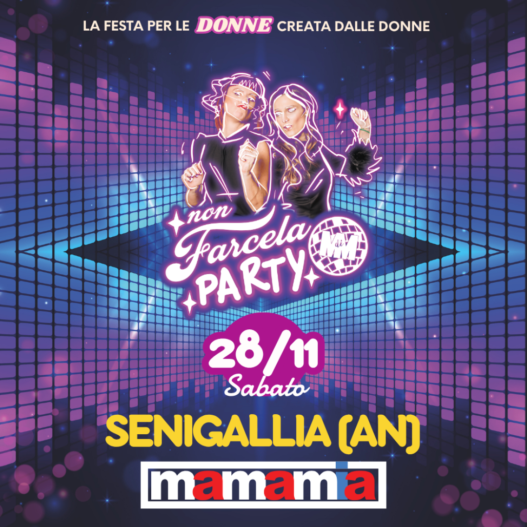 NON FARCELA PARTY | Mamamia