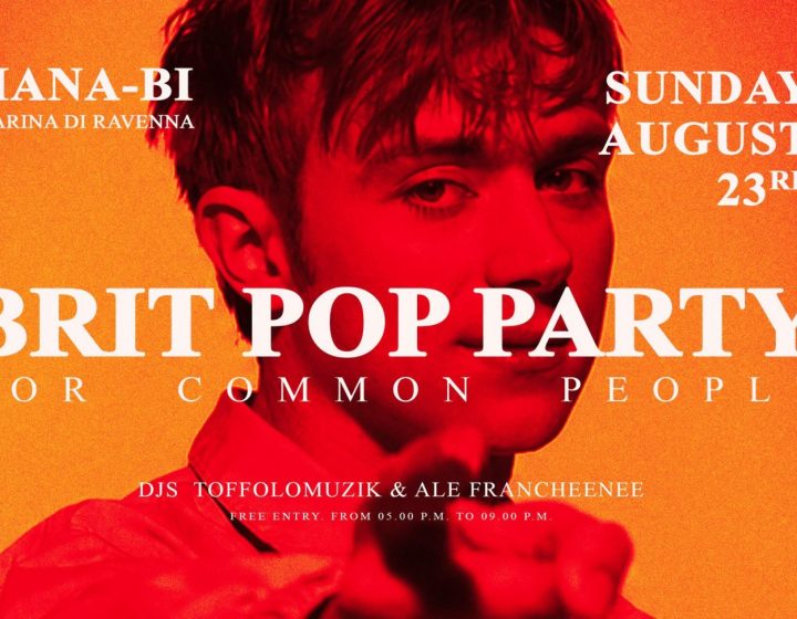 Brit Pop Party - Hana-Bi, Marina di Ravenna h17:00 (free entry) Hana-Bi
