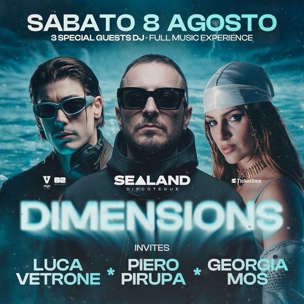 DIMENSIONS - Special Guests: Piero Pirupa / Georgia Mos / Luca Vetrone | Sealand Discoteque