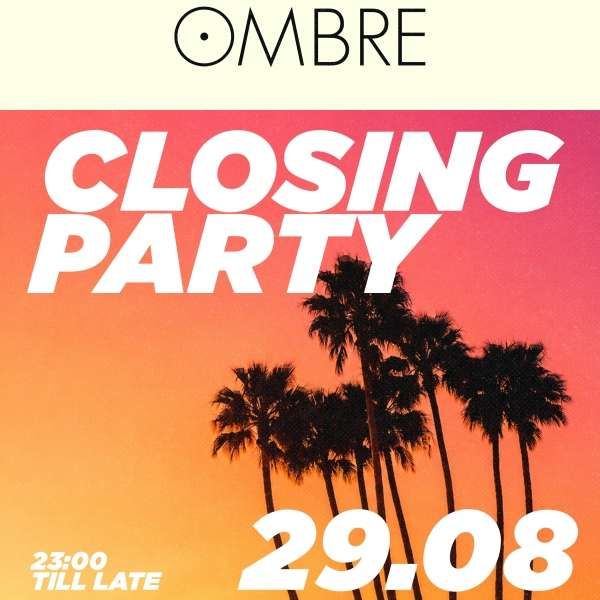 Closing Party - Ombre Discotheque | OMBRE DISCOTHEQUE