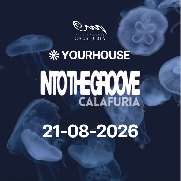 YourHouse x Into The Groove | Precisamente a Calafuria
