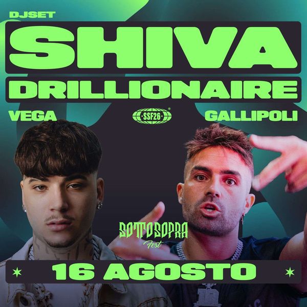 SottoSopra Fest - Shiva - Drillionaire | Vega Discoteque