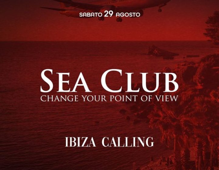 Ibiza calling   Sea Club